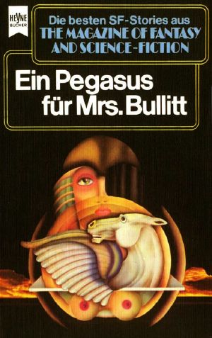 [Magazine of Fantasy & SF 36] • Ein Pegasus für Mrs. Bullitt